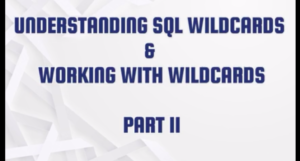 Understanding SQL Wildcards 2