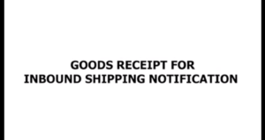 Goods Receipts for Inbound Shipping Notifications
