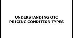 Understanding OTC Pricing Condition Types